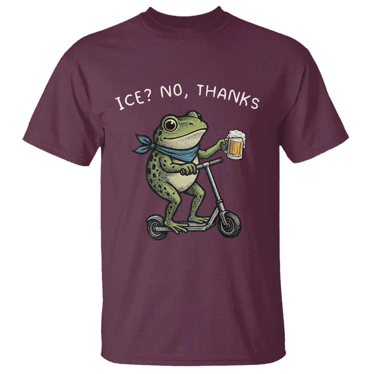 Funny Frog Anti ICE Political Protest T Shirt Ice? No Thanks TS14 Maroon Print Your Wear