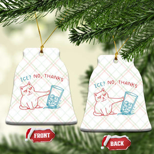 Funny Cat Anti ICE Political Protest Ceramic Ornament Ice? No Thanks TS14 Print Your Wear