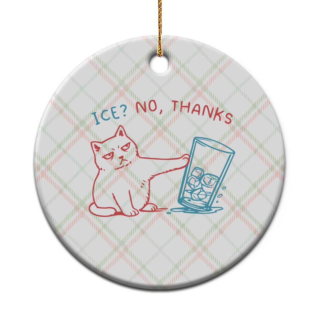 Funny Cat Anti ICE Political Protest Ceramic Ornament Ice? No Thanks TS14 1pc Christmas Plaid Print Your Wear