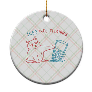 Funny Cat Anti ICE Political Protest Ceramic Ornament Ice? No Thanks TS14 1pc Christmas Plaid Print Your Wear