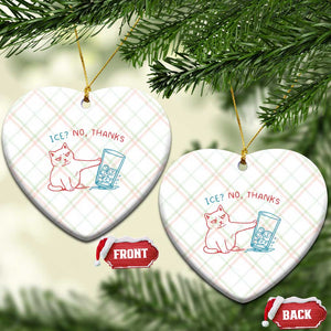 Funny Cat Anti ICE Political Protest Ceramic Ornament Ice? No Thanks TS14 Print Your Wear