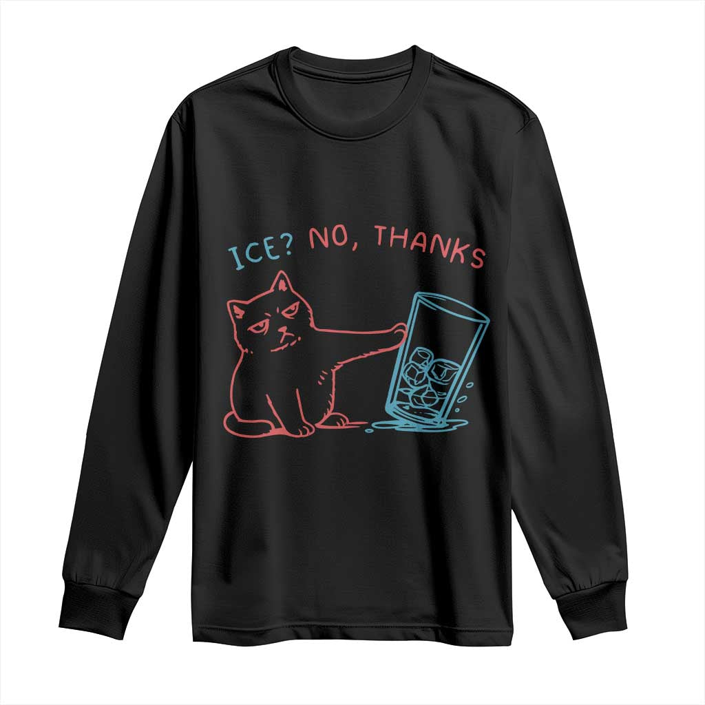 Funny Cat Anti ICE Political Protest Long Sleeve Shirt Ice? No Thanks TS14 Black Print Your Wear