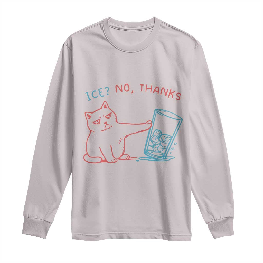 Funny Cat Anti ICE Political Protest Long Sleeve Shirt Ice? No Thanks TS14 Ice Gray Print Your Wear