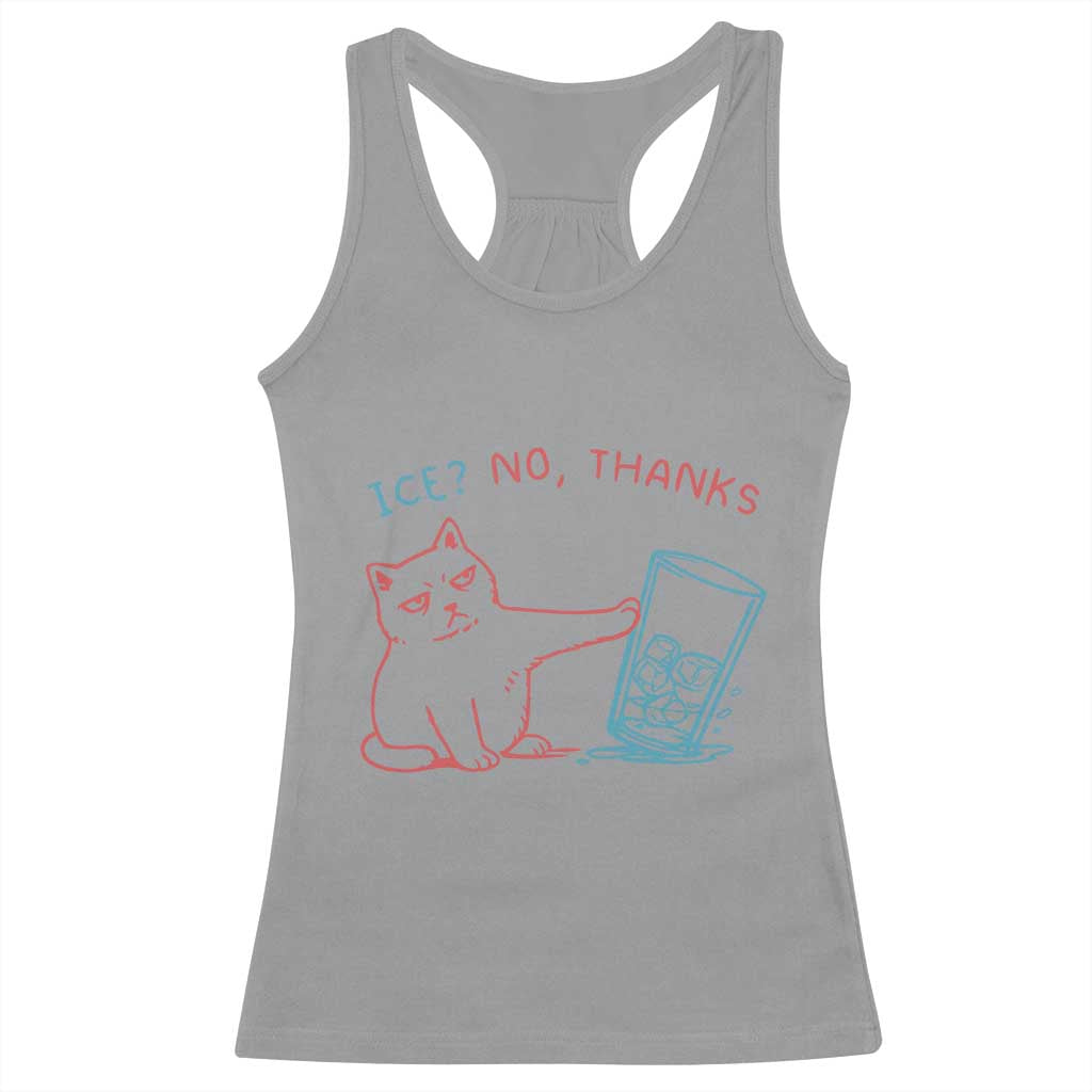 Funny Cat Anti ICE Political Protest Racerback Tank Top Ice? No Thanks TS14 Sport Gray Print Your Wear