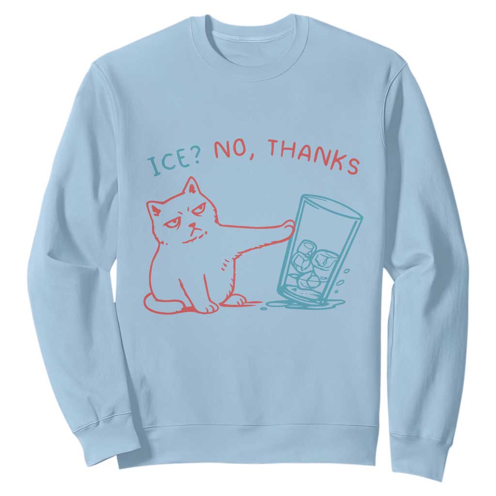 Funny Cat Anti ICE Political Protest Sweatshirt Ice? No Thanks TS14 Light Blue Print Your Wear