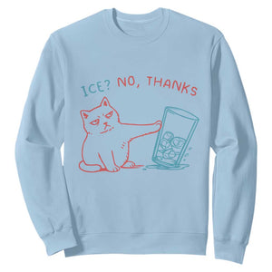 Funny Cat Anti ICE Political Protest Sweatshirt Ice? No Thanks TS14 Light Blue Print Your Wear