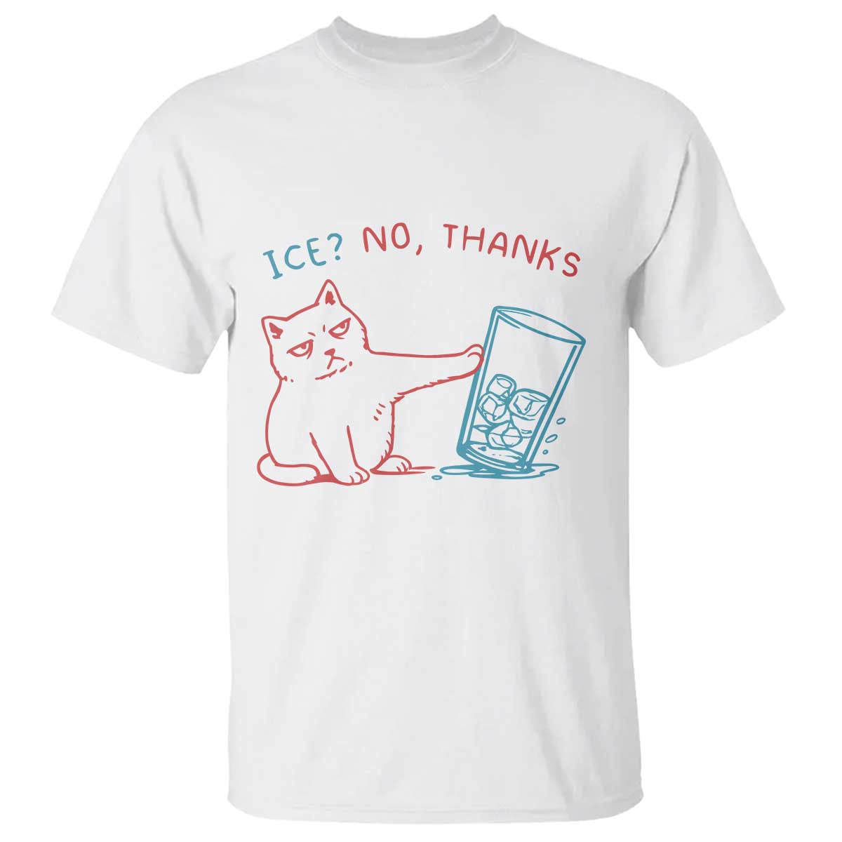 Funny Cat Anti ICE Political Protest T Shirt Ice? No Thanks TS14 White Print Your Wear