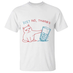 Funny Cat Anti ICE Political Protest T Shirt Ice? No Thanks TS14 White Print Your Wear
