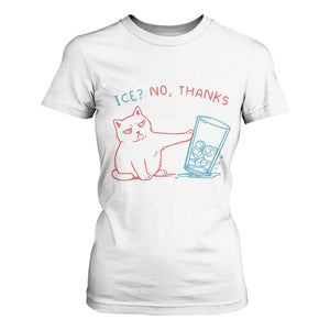 Funny Cat Anti ICE Political Protest T Shirt For Women Ice? No Thanks TS14 White Print Your Wear