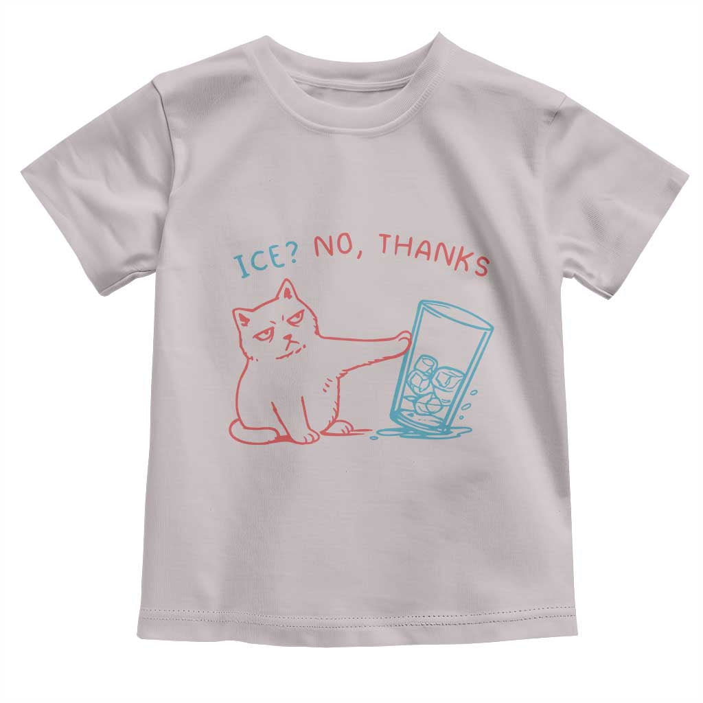 Funny Cat Anti ICE Political Protest Toddler T Shirt Ice? No Thanks TS14 Ice Gray Print Your Wear