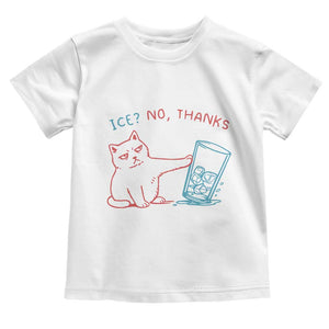 Funny Cat Anti ICE Political Protest Toddler T Shirt Ice? No Thanks TS14 White Print Your Wear