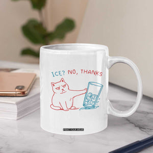 Funny Cat Anti ICE Political Protest Coffee Mug Ice? No Thanks TS14 Print Your Wear