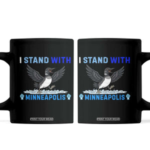 I Stand With Minneapolis Coffee Mug Loon Minnesota Resist Anti ICE Immigration Protest TS14 Black Print Your Wear