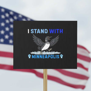 I Stand With Minneapolis Protest Sign Loon Minnesota Resist Anti ICE Immigration Protest TS14 Horizontal 18" × 24" Black Print Your Wear
