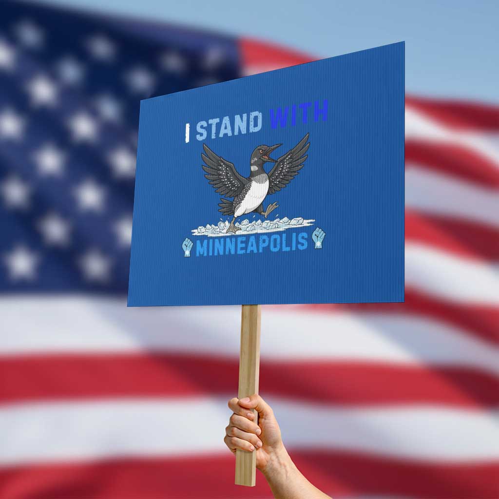 I Stand With Minneapolis Protest Sign Loon Minnesota Resist Anti ICE Immigration Protest TS14 Horizontal 18
