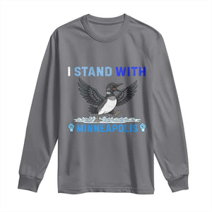 I Stand With Minneapolis Long Sleeve Shirt Loon Minnesota Resist Anti ICE Immigration Protest TS14 Charcoal Print Your Wear