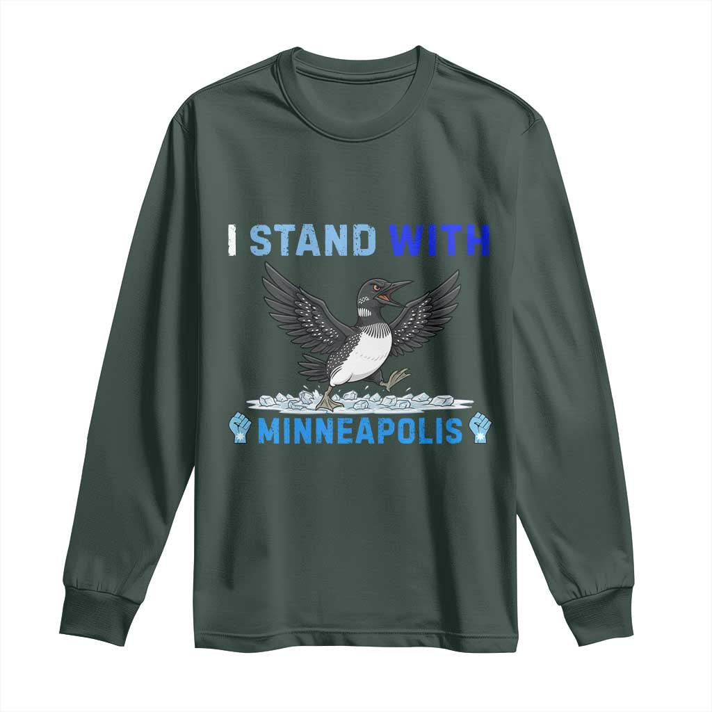 I Stand With Minneapolis Long Sleeve Shirt Loon Minnesota Resist Anti ICE Immigration Protest TS14 Dark Forest Green Print Your Wear