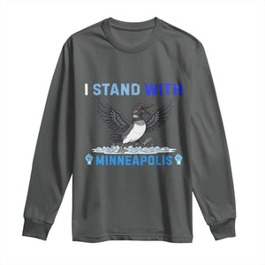 I Stand With Minneapolis Long Sleeve Shirt Loon Minnesota Resist Anti ICE Immigration Protest TS14 Dark Heather Print Your Wear