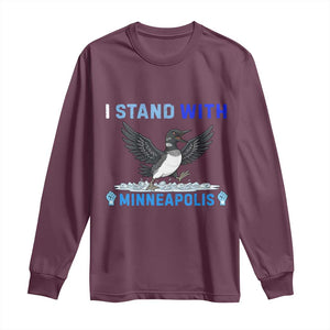 I Stand With Minneapolis Long Sleeve Shirt Loon Minnesota Resist Anti ICE Immigration Protest TS14 Maroon Print Your Wear