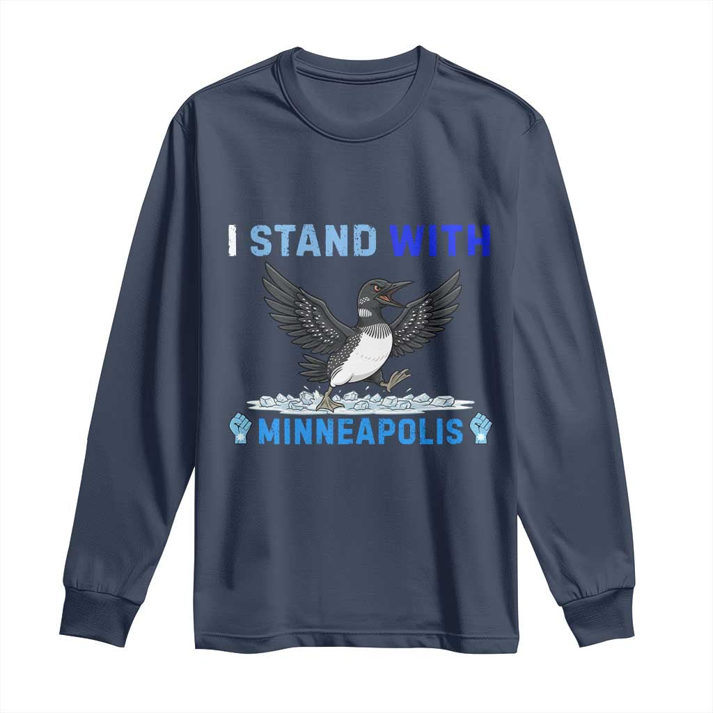 I Stand With Minneapolis Long Sleeve Shirt Loon Minnesota Resist Anti ICE Immigration Protest TS14 Navy Print Your Wear