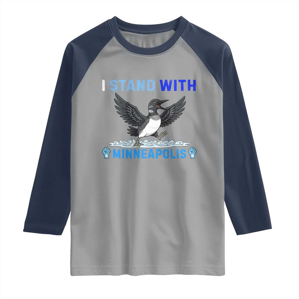 I Stand With Minneapolis Raglan Shirt Loon Minnesota Resist Anti ICE Immigration Protest TS14 Sport Gray Navy Print Your Wear