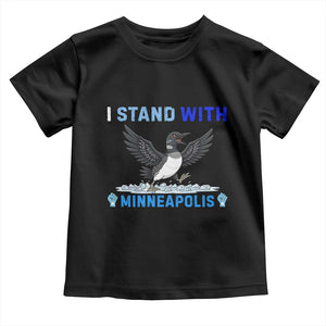 I Stand With Minneapolis Toddler T Shirt Loon Minnesota Resist Anti ICE Immigration Protest TS14 Black Print Your Wear