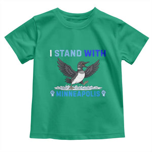 I Stand With Minneapolis Toddler T Shirt Loon Minnesota Resist Anti ICE Immigration Protest TS14 Irish Green Print Your Wear