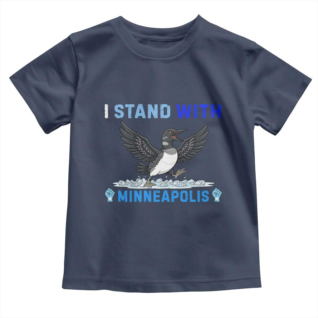 I Stand With Minneapolis Toddler T Shirt Loon Minnesota Resist Anti ICE Immigration Protest TS14 Navy Print Your Wear