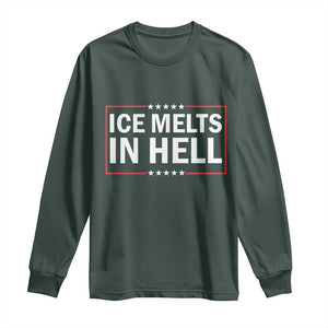 Ice Melts In Hell Long Sleeve Shirt Immigrant Rights Activist Statement Protest Quote TS14 Dark Forest Green Print Your Wear