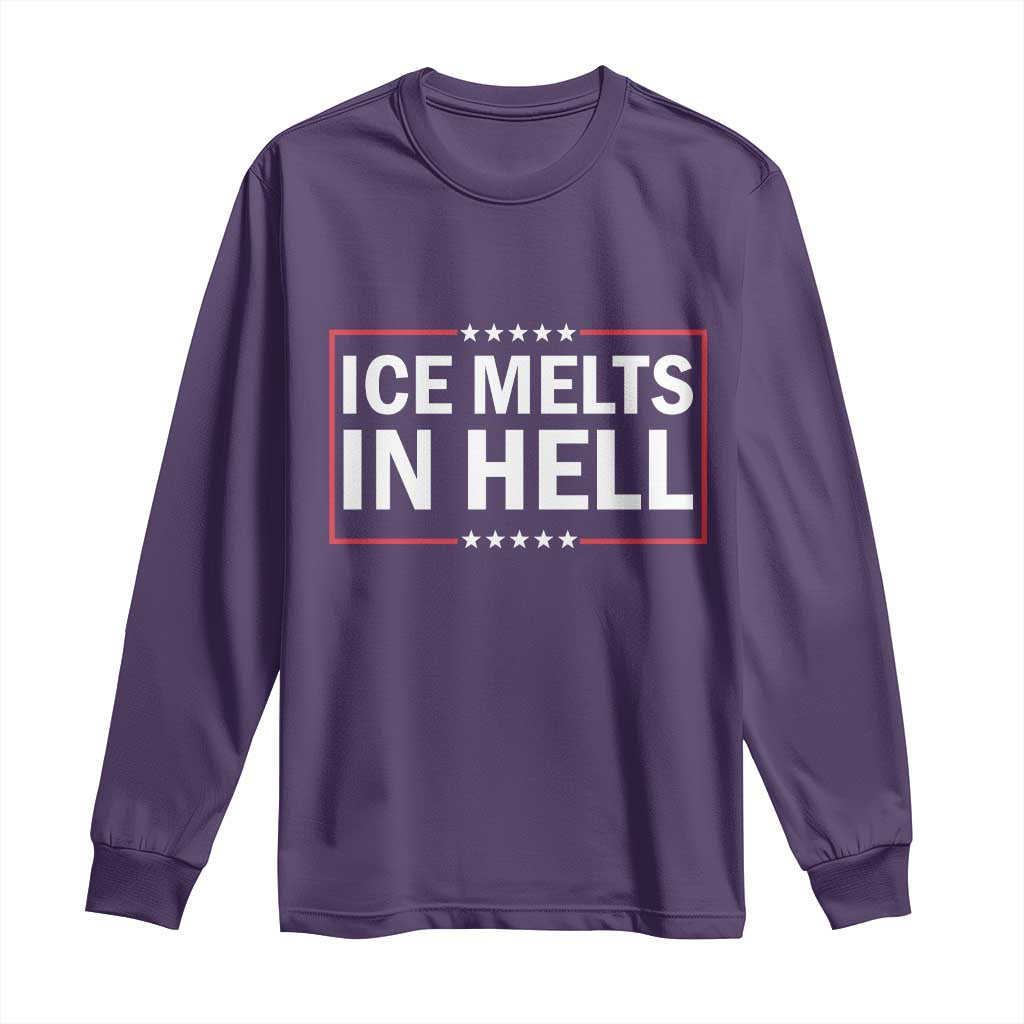 Ice Melts In Hell Long Sleeve Shirt Immigrant Rights Activist Statement Protest Quote TS14 Purple Print Your Wear