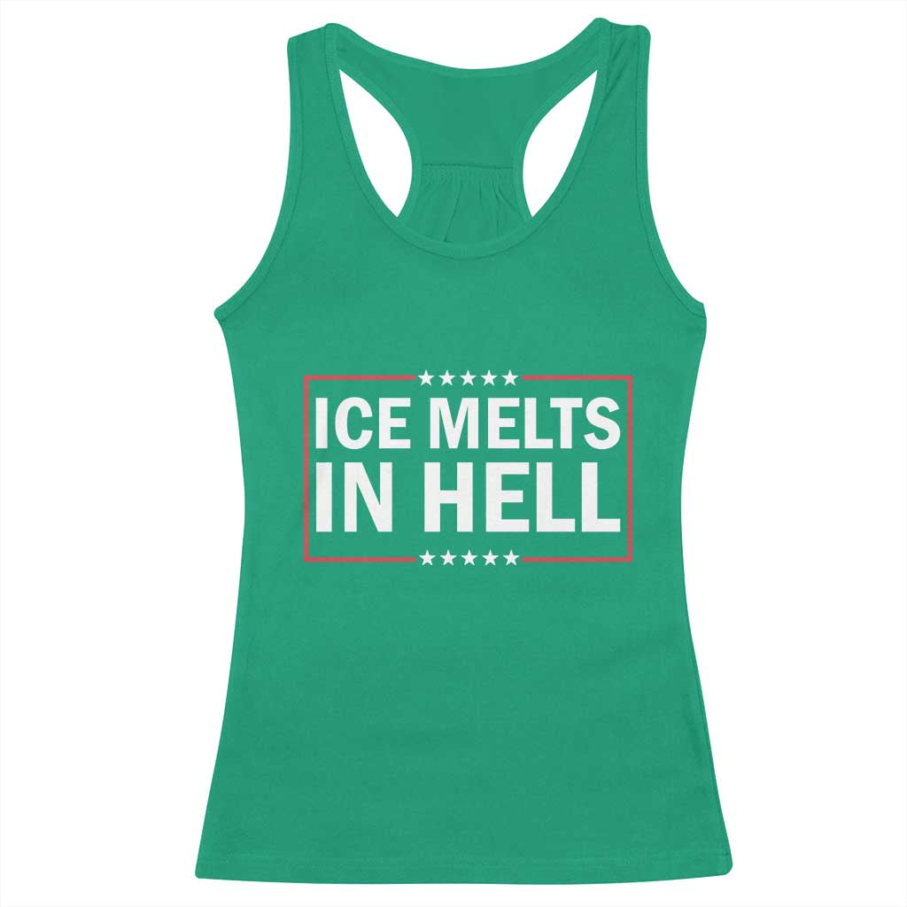 Ice Melts In Hell Racerback Tank Top Immigrant Rights Activist Statement Protest Quote TS14 Irish Green Print Your Wear