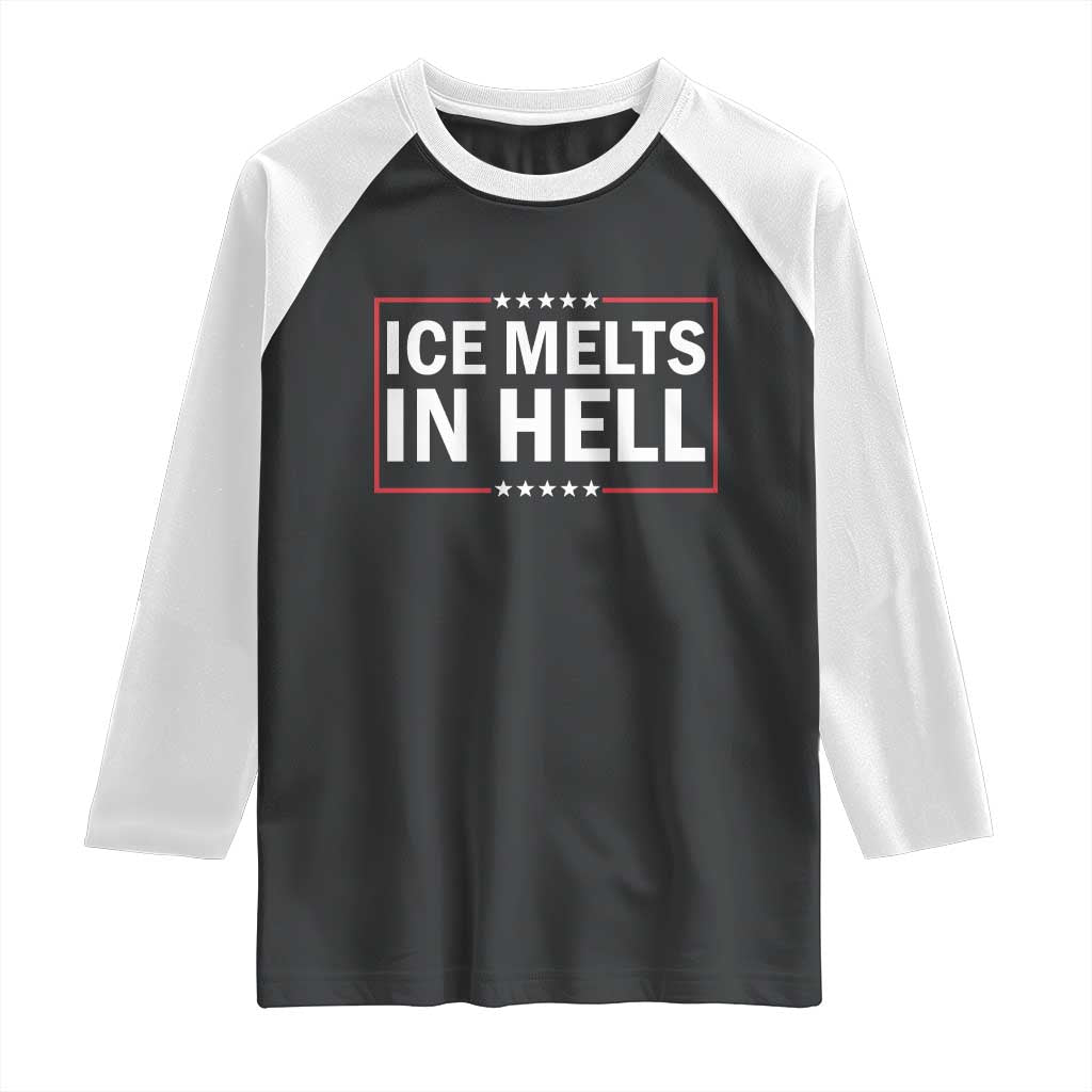 Ice Melts In Hell Raglan Shirt Immigrant Rights Activist Statement Protest Quote TS14 Black White Print Your Wear