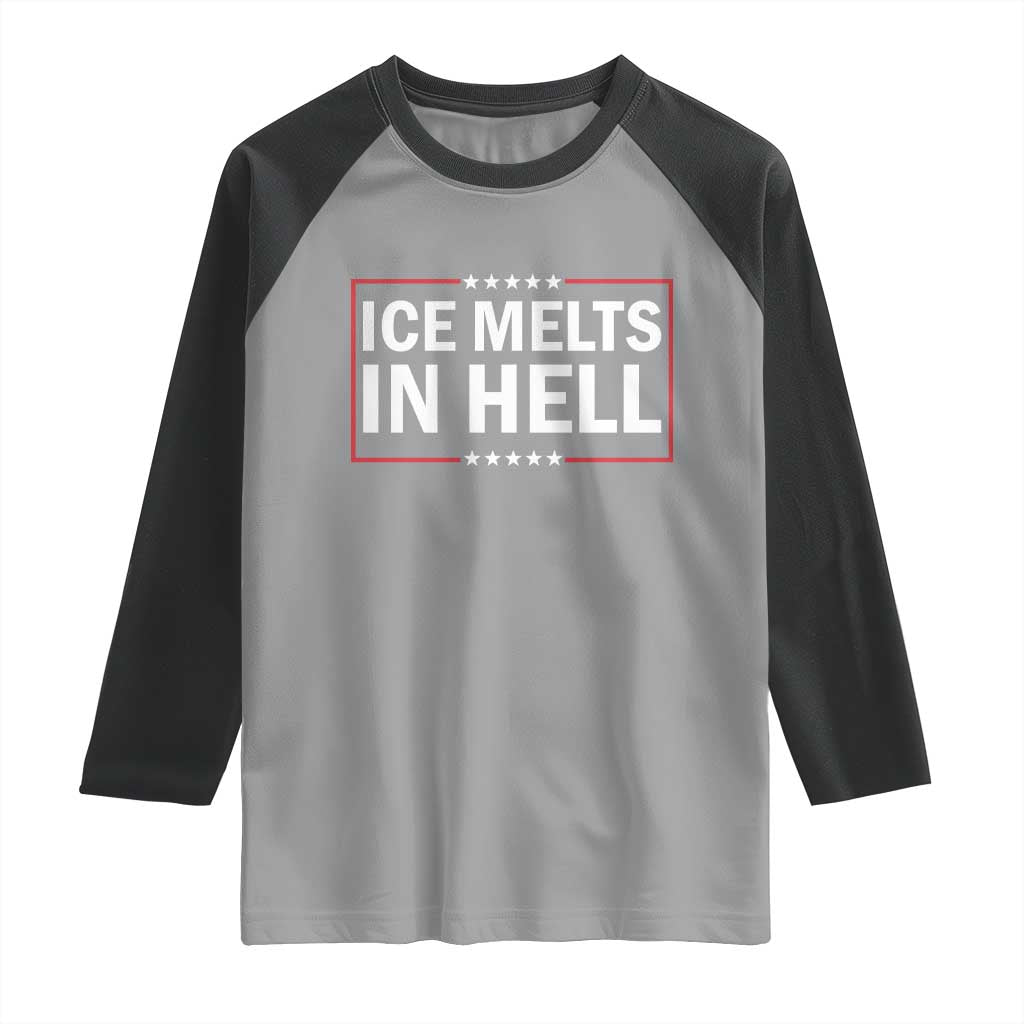 Ice Melts In Hell Raglan Shirt Immigrant Rights Activist Statement Protest Quote TS14 Sport Gray Black Print Your Wear