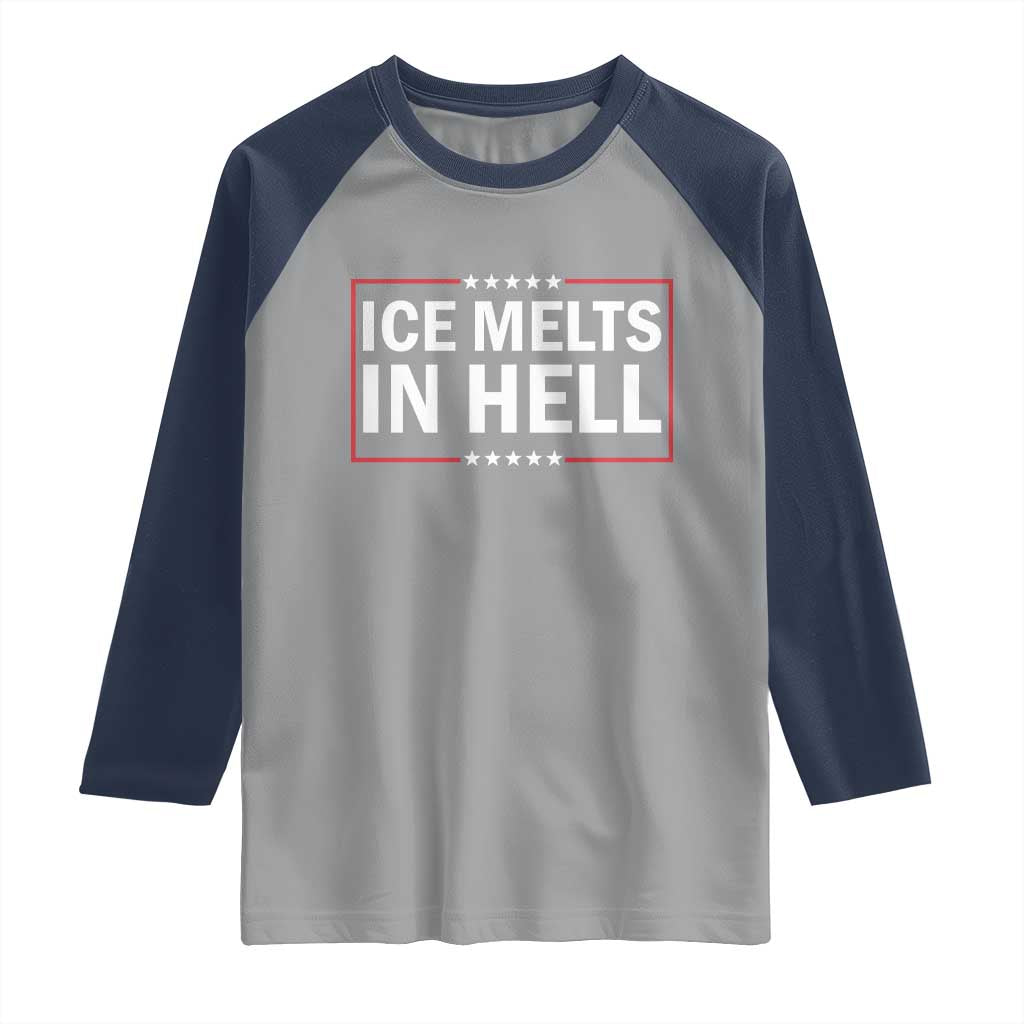 Ice Melts In Hell Raglan Shirt Immigrant Rights Activist Statement Protest Quote TS14 Sport Gray Navy Print Your Wear