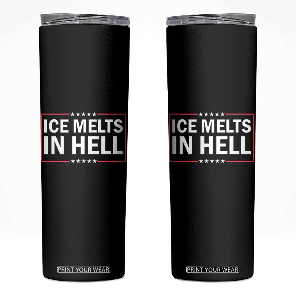 Ice Melts In Hell Skinny Tumbler Immigrant Rights Activist Statement Protest Quote TS14 Black Print Your Wear