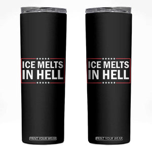 Ice Melts In Hell Skinny Tumbler Immigrant Rights Activist Statement Protest Quote TS14 Black Print Your Wear