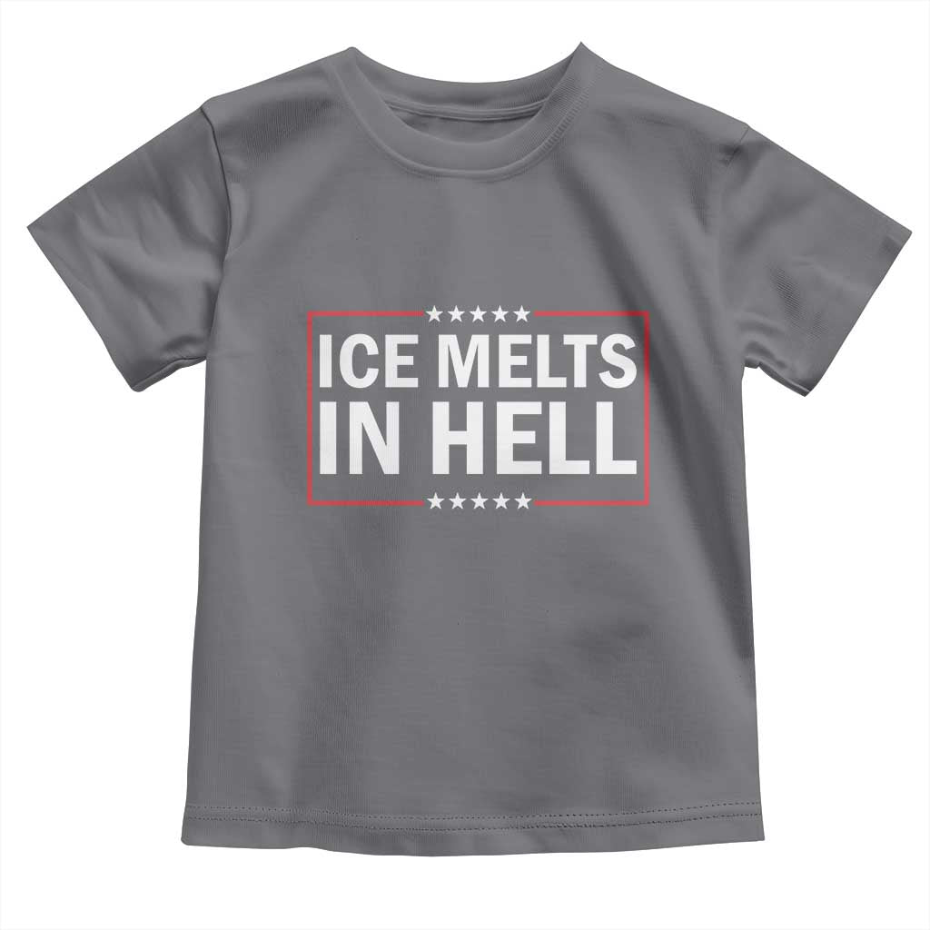 Ice Melts In Hell Toddler T Shirt Immigrant Rights Activist Statement Protest Quote TS14 Charcoal Print Your Wear
