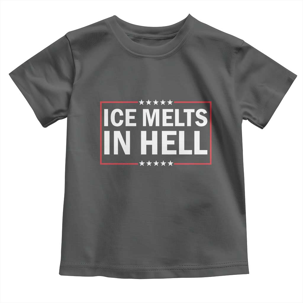 Ice Melts In Hell Toddler T Shirt Immigrant Rights Activist Statement Protest Quote TS14 Dark Heather Print Your Wear