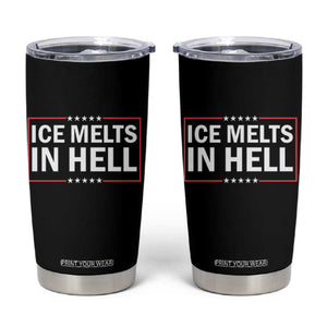 Ice Melts In Hell Tumbler Cup Immigrant Rights Activist Statement Protest Quote TS14 Black Print Your Wear