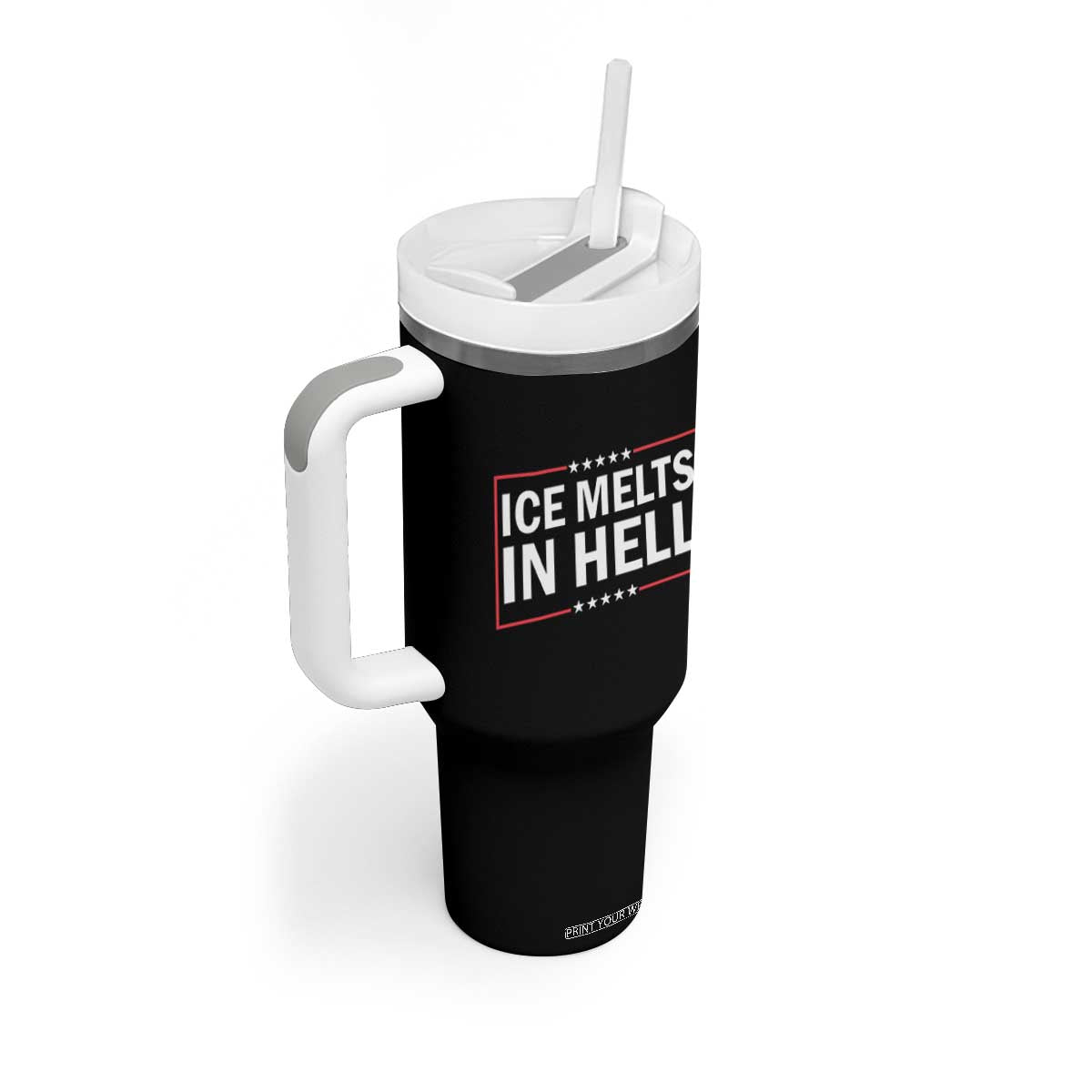 Ice Melts In Hell Tumbler With Handle Immigrant Rights Activist Statement Protest Quote TS14 Print Your Wear