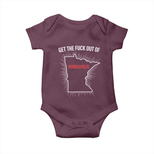 Get The Fck Out Of Minneapolis Baby Onesie Minnesota Resist Anti ICE Immigration Protest Ladies TS14 Maroon Print Your Wear