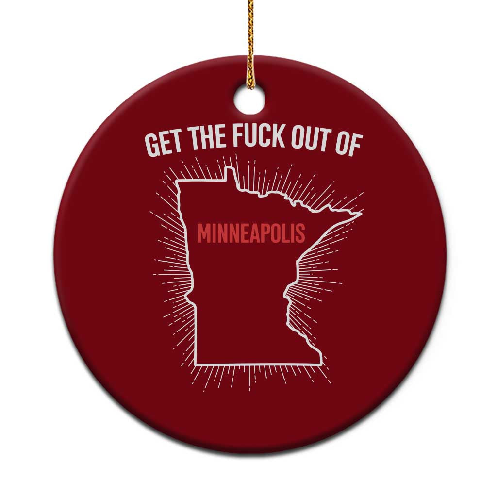 Get The Fck Out Of Minneapolis Ceramic Ornament Minnesota Resist Anti ICE Immigration Protest Ladies TS14 1pc Red Print Your Wear
