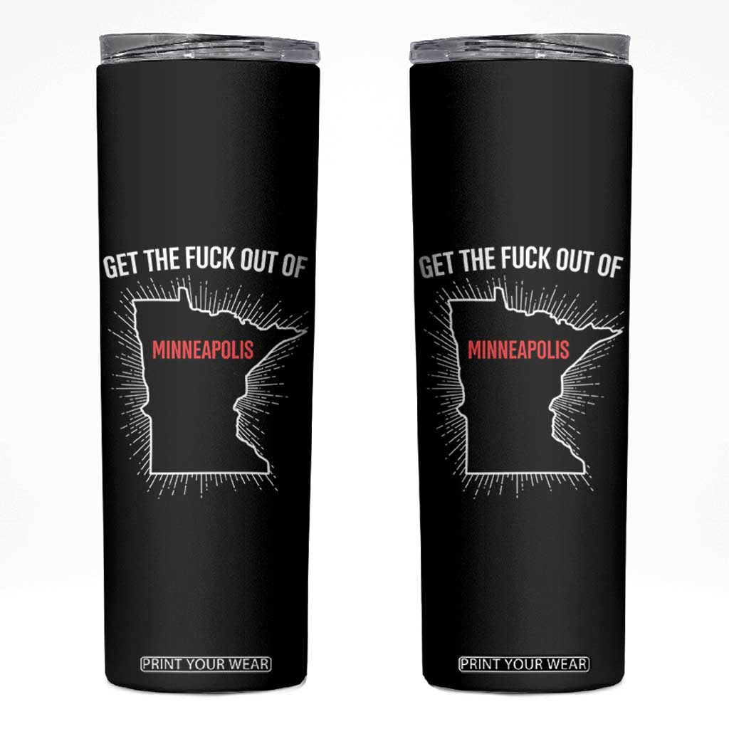 Get The Fck Out Of Minneapolis Skinny Tumbler Minnesota Resist Anti ICE Immigration Protest Ladies TS14 Black Print Your Wear