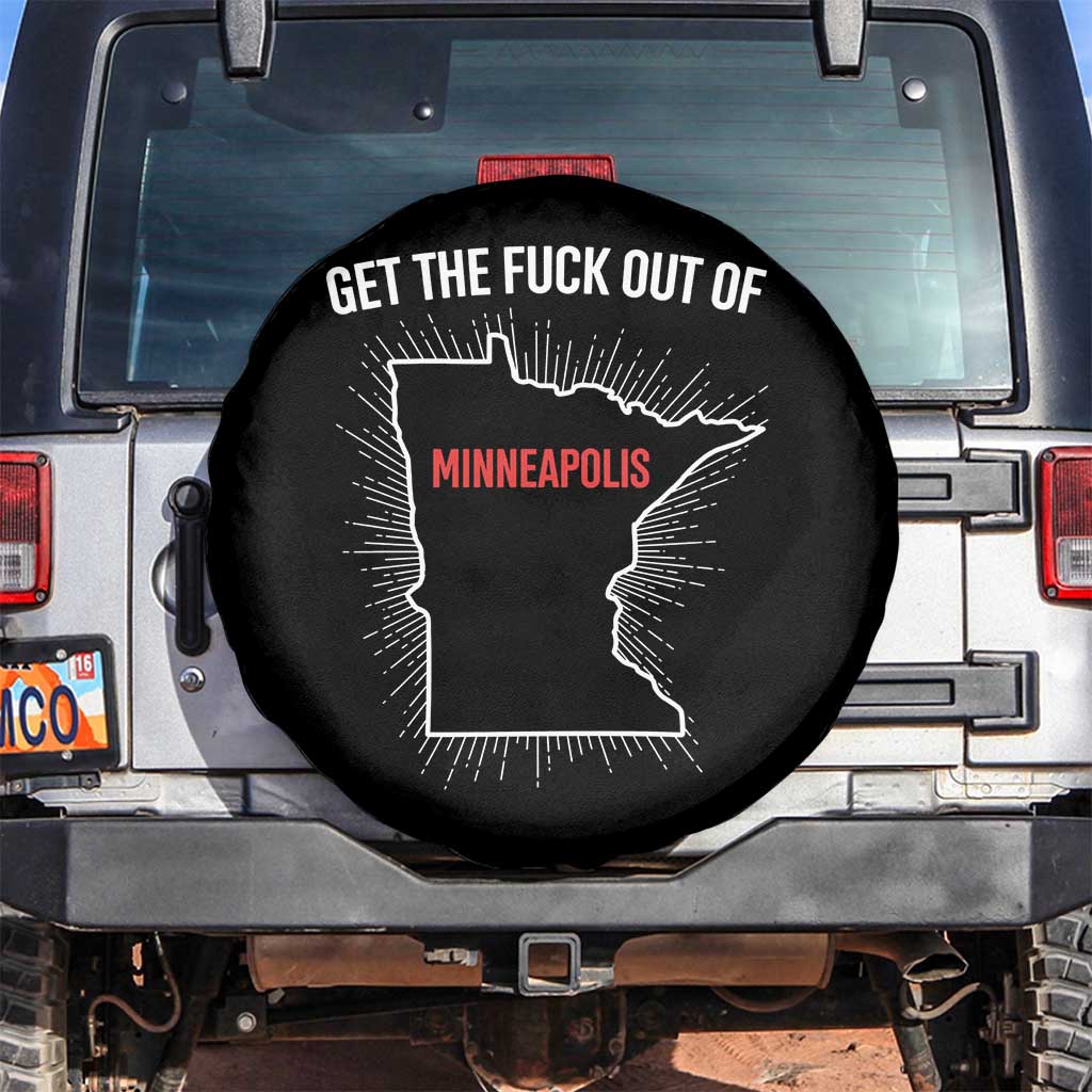 Get The Fck Out Of Minneapolis Spare Tire Cover Minnesota Resist Anti ICE Immigration Protest Ladies TS14 No hole Black Print Your Wear