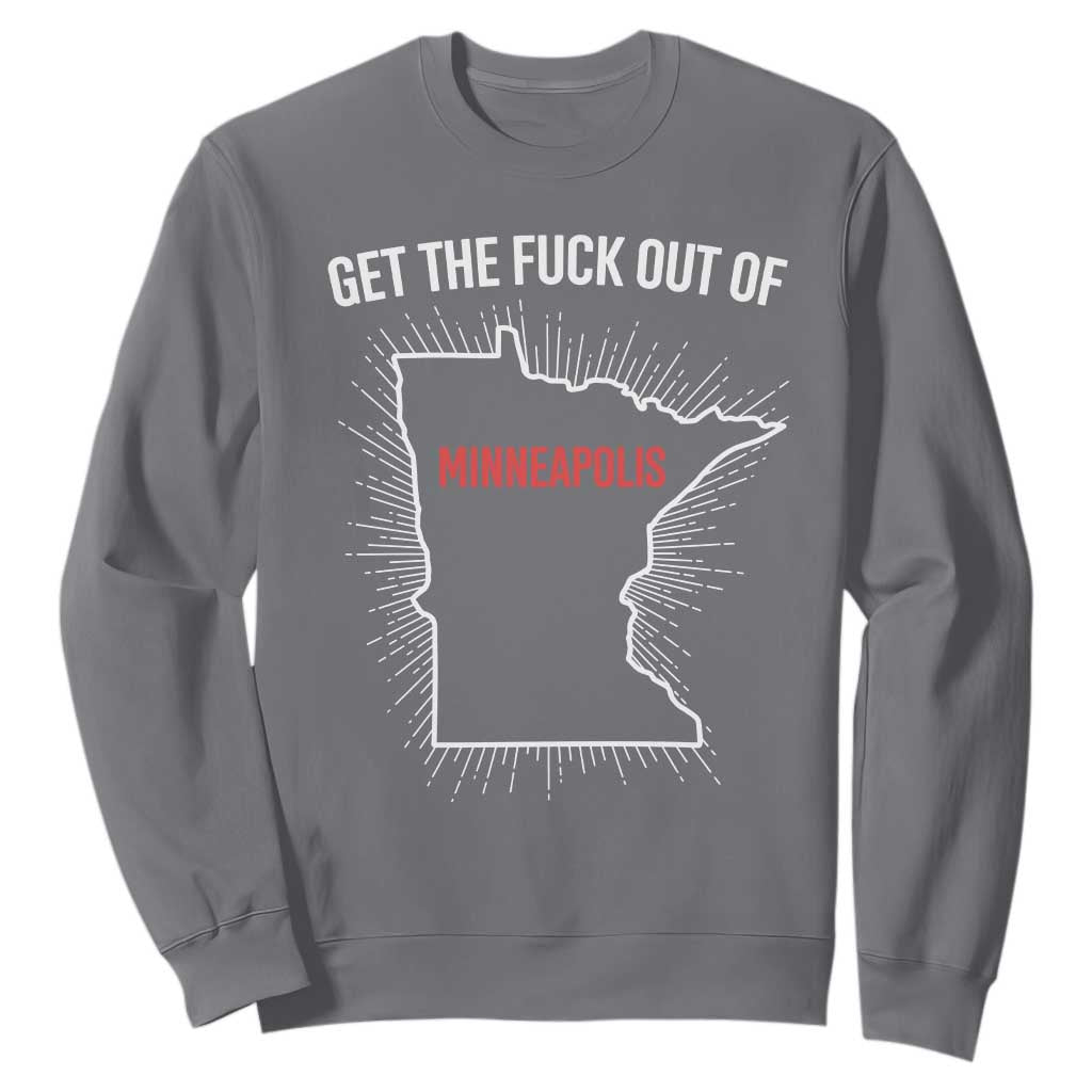 Get The Fck Out Of Minneapolis Sweatshirt Minnesota Resist Anti ICE Immigration Protest Ladies TS14 Charcoal Print Your Wear
