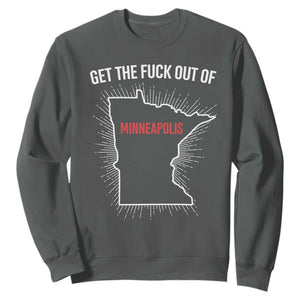 Get The Fck Out Of Minneapolis Sweatshirt Minnesota Resist Anti ICE Immigration Protest Ladies TS14 Dark Heather Print Your Wear