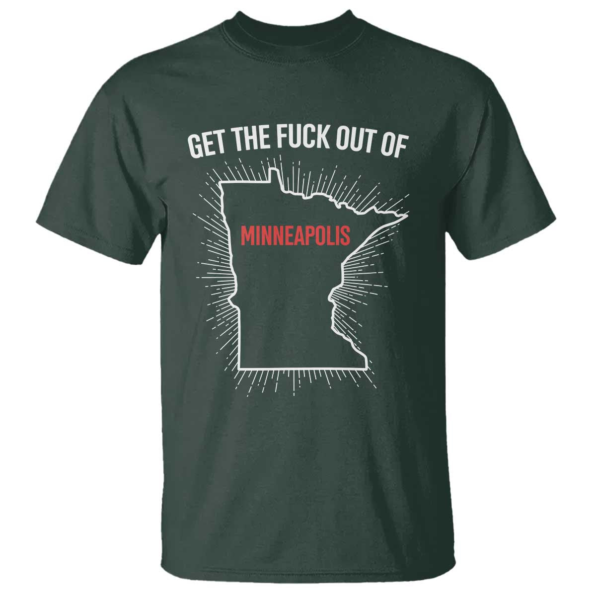 Get The Fck Out Of Minneapolis T Shirt Minnesota Resist Anti ICE Immigration Protest Ladies TS14 Dark Forest Green Print Your Wear