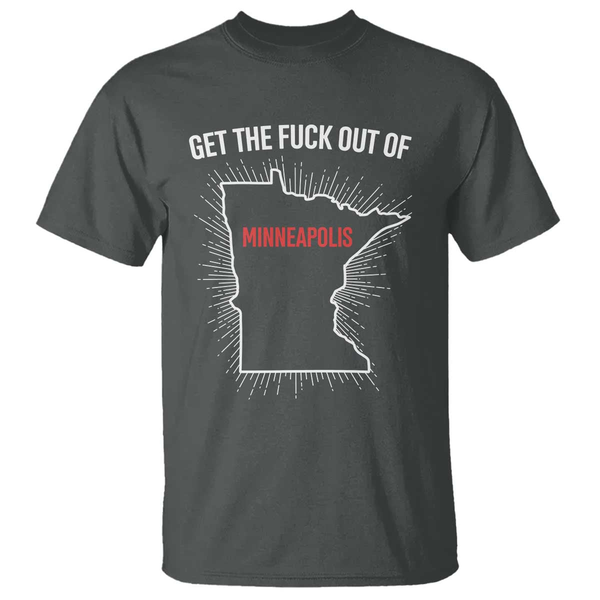 Get The Fck Out Of Minneapolis T Shirt Minnesota Resist Anti ICE Immigration Protest Ladies TS14 Dark Heather Print Your Wear