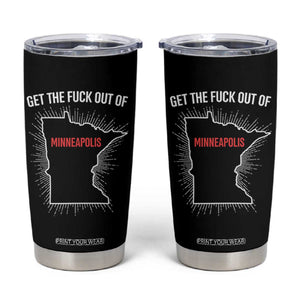 Get The Fck Out Of Minneapolis Tumbler Cup Minnesota Resist Anti ICE Immigration Protest Ladies TS14 Black Print Your Wear