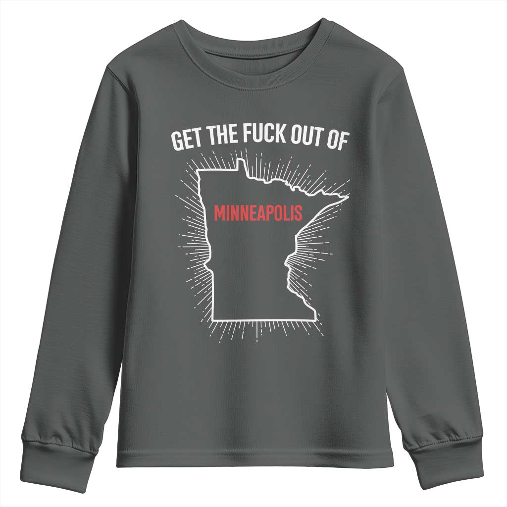 Get The Fck Out Of Minneapolis Youth Sweatshirt Minnesota Resist Anti ICE Immigration Protest Ladies TS14 Dark Heather Print Your Wear